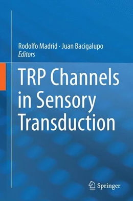 Abbildung von Madrid / Bacigalupo | TRP Channels in Sensory Transduction | 1. Auflage | 2015 | beck-shop.de