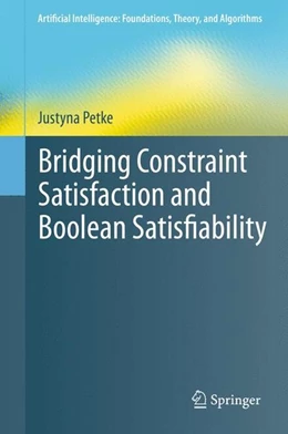 Abbildung von Petke | Bridging Constraint Satisfaction and Boolean Satisfiability | 1. Auflage | 2015 | beck-shop.de