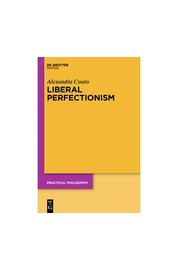 Abbildung von Couto | Liberal Perfectionism | 1. Auflage | 2014 | beck-shop.de
