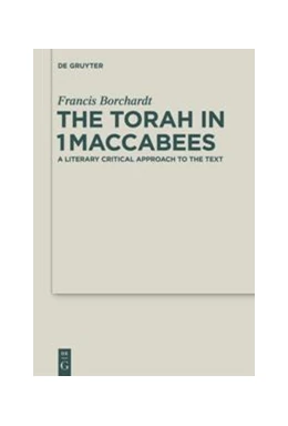Abbildung von Borchardt | The Torah in 1Maccabees | 1. Auflage | 2014 | beck-shop.de