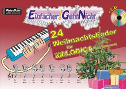 Abbildung von Leuchtner / Waizmann | Einfacher!-Geht-Nicht: 24 Weihnachtslieder für MELODICA (mit Schlauch) mit CD | 1. Auflage | 2015 | beck-shop.de