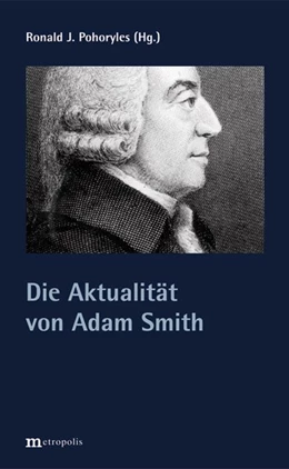 Abbildung von Pohoryles | Die Aktualität von Adam Smith | 1. Auflage | 2015 | beck-shop.de
