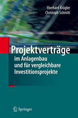 Abbildung von Krügler / Schmitt | Projektverträge im Anlagenbau und für vergleichbare Investitionsprojekte | 1. Auflage | 2013 | beck-shop.de