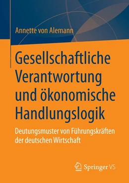 Abbildung von Alemann | Gesellschaftliche Verantwortung und ökonomische Handlungslogik | 1. Auflage | 2015 | beck-shop.de