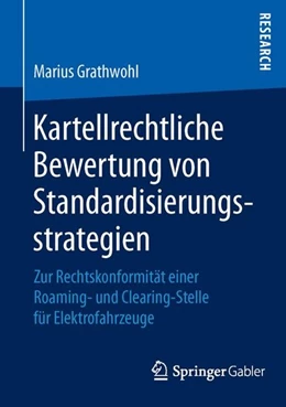 Abbildung von Grathwohl | Kartellrechtliche Bewertung von Standardisierungsstrategien | 1. Auflage | 2015 | beck-shop.de
