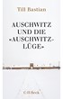 Cover: Bastian, Till, Auschwitz und die 'Auschwitz-Lüge'