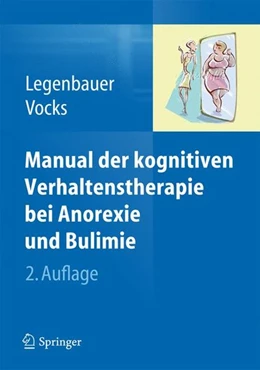 Abbildung von Legenbauer / Vocks | Manual der kognitiven Verhaltenstherapie bei Anorexie und Bulimie | 2. Auflage | 2014 | beck-shop.de