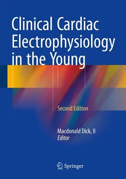 Abbildung von Dick | Clinical Cardiac Electrophysiology in the Young | 2. Auflage | 2015 | beck-shop.de
