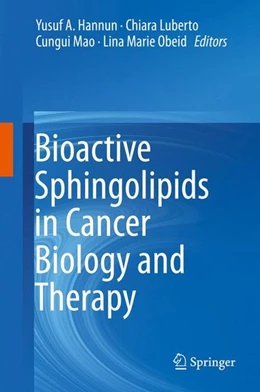 Abbildung von Hannun / Luberto | Bioactive Sphingolipids in Cancer Biology and Therapy | 1. Auflage | 2015 | beck-shop.de