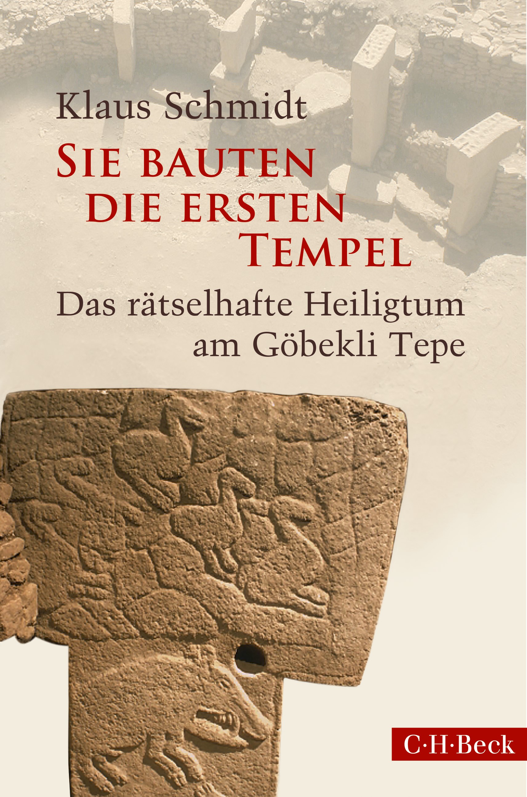 Cover: Schmidt, Klaus, Sie bauten die ersten Tempel