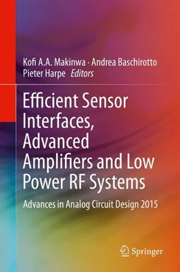 Abbildung von Makinwa / Baschirotto | Efficient Sensor Interfaces, Advanced Amplifiers and Low Power RF Systems | 1. Auflage | 2015 | beck-shop.de
