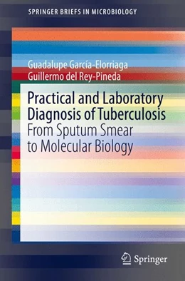 Abbildung von García-Elorriaga / Del Rey-Pineda | Practical and Laboratory Diagnosis of Tuberculosis | 1. Auflage | 2015 | beck-shop.de