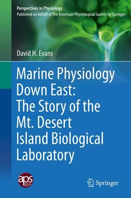 Abbildung von Evans | Marine Physiology Down East: The Story of the Mt. Desert Island Biological Laboratory | 1. Auflage | 2015 | beck-shop.de