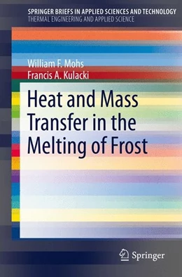 Abbildung von Mohs / Kulacki | Heat and Mass Transfer in the Melting of Frost | 1. Auflage | 2015 | beck-shop.de