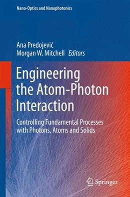 Abbildung von Predojevic / Mitchell | Engineering the Atom-Photon Interaction | 1. Auflage | 2015 | beck-shop.de