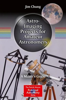 Abbildung von Chung | Astro-Imaging Projects for Amateur Astronomers | 1. Auflage | 2015 | beck-shop.de