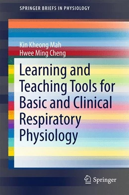 Abbildung von Mah / Cheng | Learning and Teaching Tools for Basic and Clinical Respiratory Physiology | 1. Auflage | 2015 | beck-shop.de