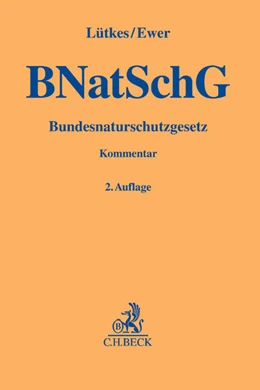 Abbildung von Lütkes / Ewer | Bundesnaturschutzgesetz: BNatSchG | 2. Auflage | 2018 | beck-shop.de