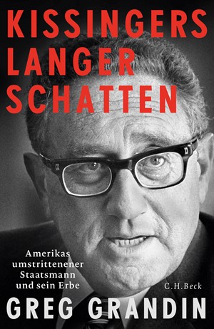 Cover: Greg Grandin, Kissingers langer Schatten