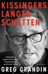 Cover: Grandin, Greg, Kissingers langer Schatten