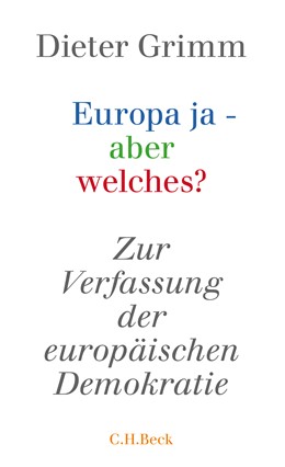 Cover: Grimm, Dieter, Europa ja - aber welches?