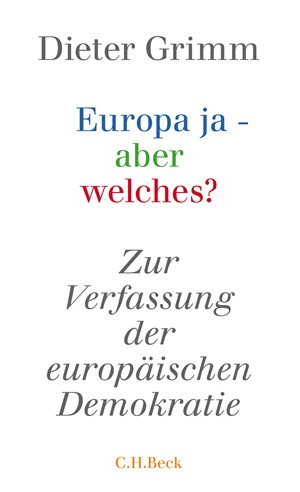 Cover: Dieter Grimm, Europa ja - aber welches?