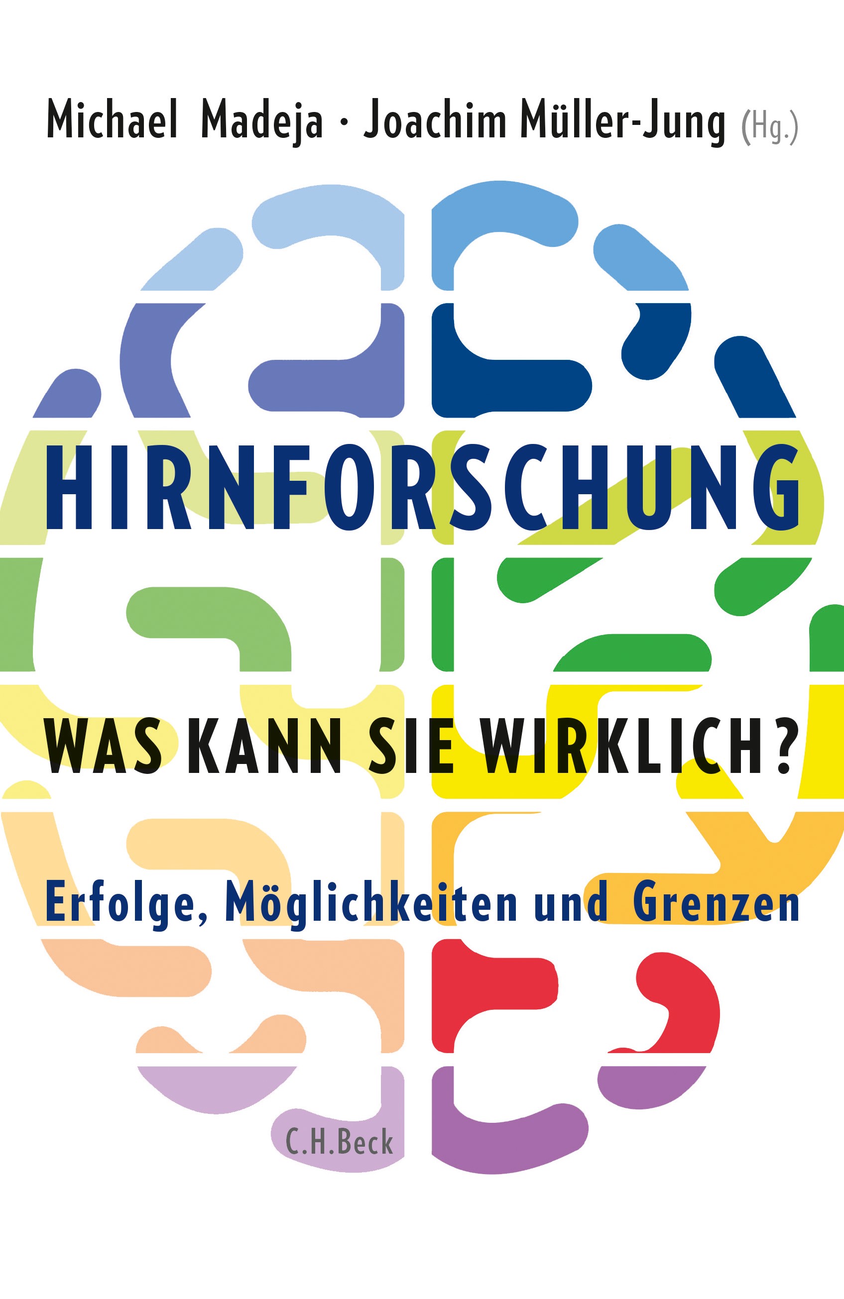 Cover: Madeja, Michael / Müller-Jung, Joachim, Hirnforschung - was kann sie wirklich?