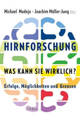 Abbildung von Madeja, Michael / Müller-Jung, Joachim | Hirnforschung - was kann sie wirklich? | 1. Auflage | 2016 | beck-shop.de