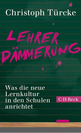 Cover: Türcke, Christoph, Lehrerdämmerung