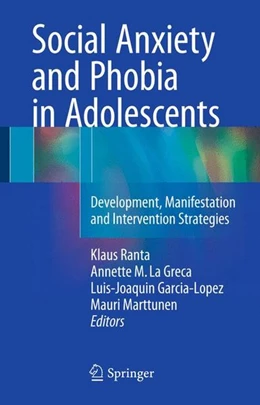 Abbildung von Ranta / La Greca | Social Anxiety and Phobia in Adolescents | 1. Auflage | 2015 | beck-shop.de