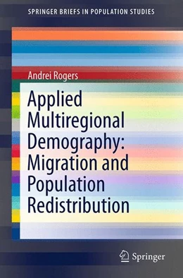 Abbildung von Rogers | Applied Multiregional Demography: Migration and Population Redistribution | 1. Auflage | 2015 | beck-shop.de