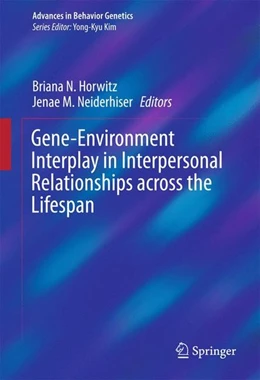 Abbildung von Horwitz / Neiderhiser | Gene-Environment Interplay in Interpersonal Relationships across the Lifespan | 1. Auflage | 2015 | beck-shop.de