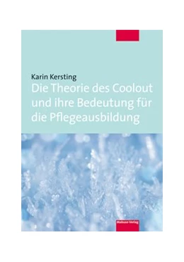 Abbildung von Kersting | Die Theorie des Coolout und ihre Bedeutung für die Pflegeausbildung | 1. Auflage | 2020 | beck-shop.de