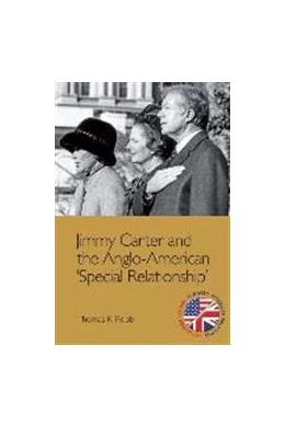 Abbildung von Robb | Jimmy Carter and the Anglo-American 'Special Relationship' | 1. Auflage | 2016 | beck-shop.de