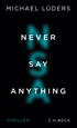 Cover: Lüders, Michael, Never Say Anything