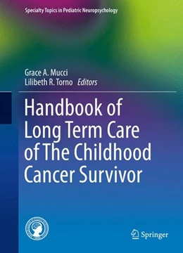 Abbildung von Mucci / Torno | Handbook of Long Term Care of The Childhood Cancer Survivor | 1. Auflage | 2015 | beck-shop.de