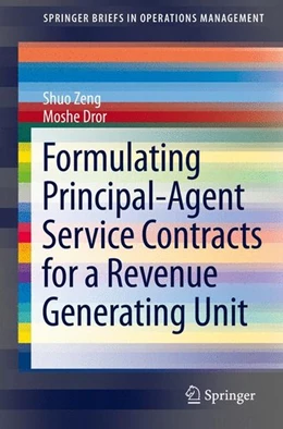 Abbildung von Zeng / Dror | Formulating Principal-Agent Service Contracts for a Revenue Generating Unit | 1. Auflage | 2015 | beck-shop.de