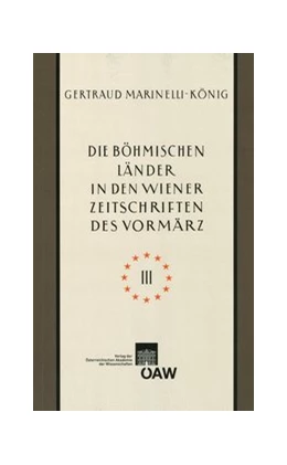 Abbildung von Marinelli-König | Die böhmischen Länder in den Wiener Zeitschriften und Almanachen des Vormärz (1805-1848), Teil 3: Kunst | 1. Auflage | 2014 | 855 | beck-shop.de