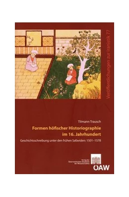 Abbildung von Trausch | Formen höfischer Historiographie im 16. Jahrhundert | 1. Auflage | 2015 | 77 | beck-shop.de