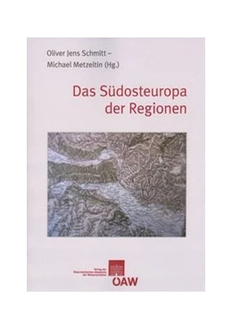 Abbildung von Metzeltin / Schmitt | Das Südosteuropa der Regionen | 1. Auflage | 2015 | 858 | beck-shop.de