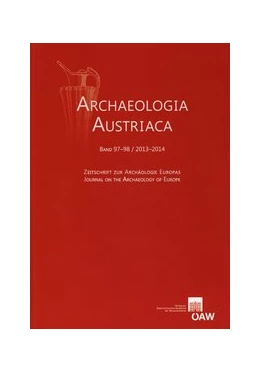 Abbildung von / Institut für Ur- u. Frühgeschichte Universität Wien | Archaeologia Austriaca Band 97-98/2013-2014 | 1. Auflage | 2015 | 97-98 | beck-shop.de