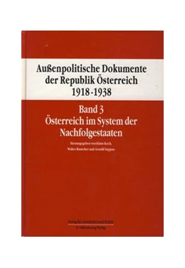 Abbildung von Koch / Rauscher | Außenpolitische Dokumente der Republik Österreich 1918 - 1938 Band 3 | 1. Auflage | 2015 | 3 | beck-shop.de