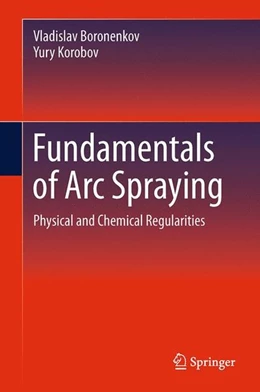 Abbildung von Boronenkov / Korobov | Fundamentals of Arc Spraying | 1. Auflage | 2015 | beck-shop.de