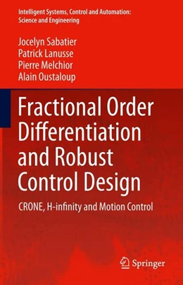 Abbildung von Sabatier / Lanusse | Fractional Order Differentiation and Robust Control Design | 1. Auflage | 2015 | beck-shop.de