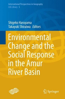 Abbildung von Haruyama / Shiraiwa | Environmental Change and the Social Response in the Amur River Basin | 1. Auflage | 2014 | beck-shop.de
