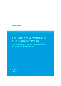 Abbildung von Hakimi | Fälle aus der versicherungsmedizinischen Praxis | 1. Auflage | 2015 | beck-shop.de