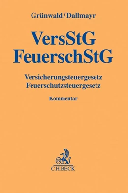 Abbildung von Grünwald / Dallmayr | Versicherungsteuergesetz, Feuerschutzsteuergesetz: VersStG, FeuerschStG | 1. Auflage | 2016 | beck-shop.de