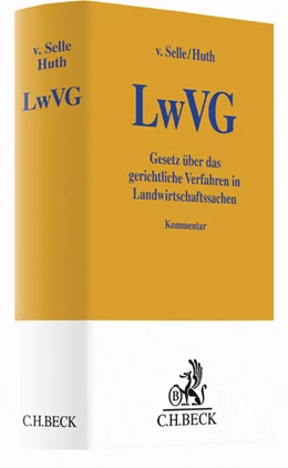 Abbildung von v. Selle / Huth | Gesetz über das gerichtliche Verfahren in Landwirtschaftssachen: LwVG | 1. Auflage | 2017 | beck-shop.de