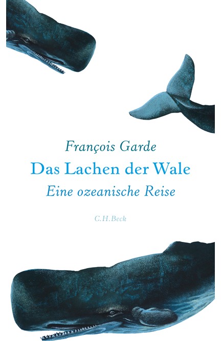 Cover: François Garde, Das Lachen der Wale