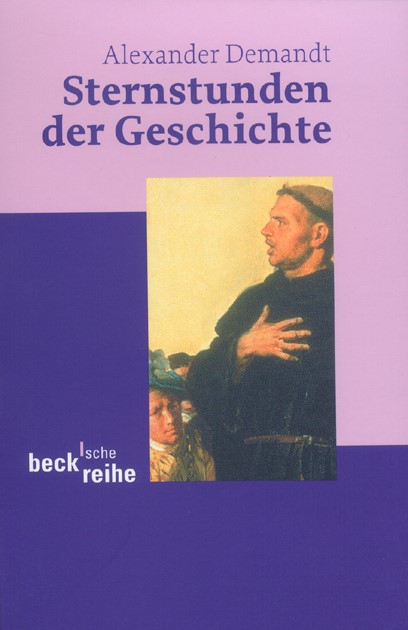 Cover: Demandt, Alexander, Sternstunden der Geschichte